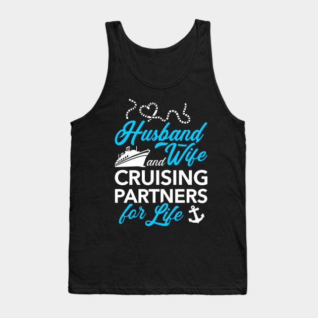 Husband Wife Cruising Partners for Life Tank Top by Designzz